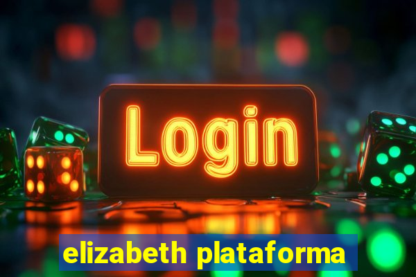 elizabeth plataforma